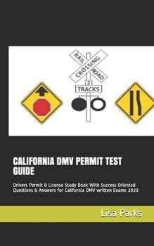 Paperback California DMV Permit Test Guide: Drivers Permit & License Study Book With Success Oriented Questions & Answers for California DMV written Exams 2020 Book