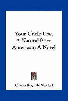 Paperback Your Uncle Lew, A Natural-Born American Book