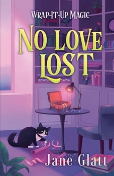 No Love Lost (A Wrap-It-Up Magic Story)