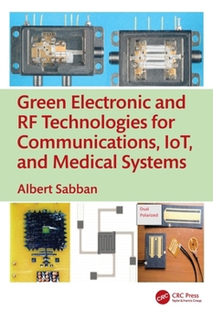 Hardcover Green Electronic and RF Technologies for Communications, Iot, and Medical Systems Book