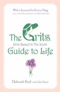Hardcover The Grits (Girls Raised in the South) Guide to Life Book