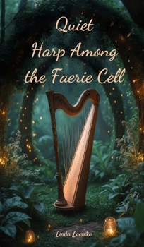 Hardcover Quiet Harp Among the Faerie Cell Book