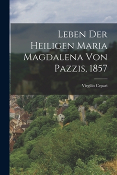 Paperback Leben Der heiligen Maria Magdalena von Pazzis, 1857 [German] Book