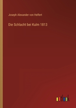 Paperback Die Schlacht bei Kulm 1813 [German] Book