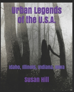 Paperback Urban Legends of the U.S.A.: Idaho, Illinois, Indiana, Iowa Book