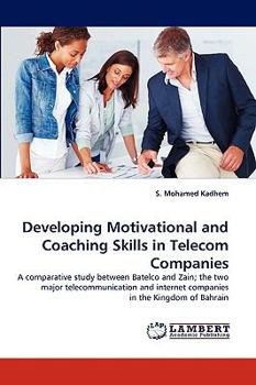 Paperback Developing Motivational and Coaching Skills in Telecom Companies Book