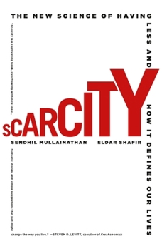 Paperback Scarcity: The New Science of Having Less and How It Defines Our Lives Book
