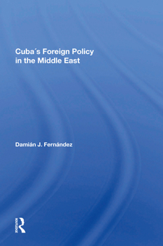 Paperback Cuba's Foreign Policy in the Middle East Book