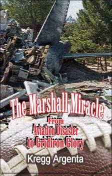 Paperback The Marshall Miracle: From Aviation Disaster to Gridiron Glory Book