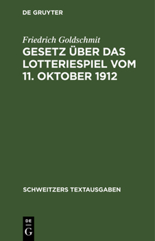 Hardcover Gesetz Über Das Lotteriespiel Vom 11. Oktober 1912 [German] Book