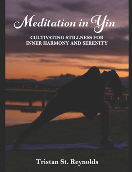 Paperback Meditation in Yin: Cultivating stillness for inner Harmony and serenity Book