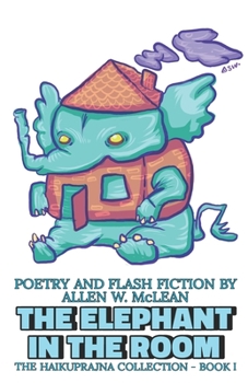 Paperback The Elephant in the Room: The HaikuPrajna Collection: Book I Book