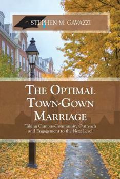 Paperback The Optimal Town-Gown Marriage: Taking Campus-Community Outreach and Engagement to the Next Level Book