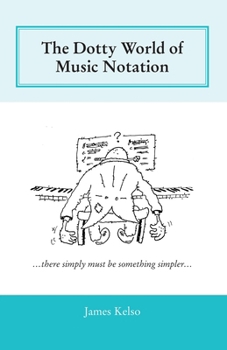 Paperback The Dotty World of Music Notation Book