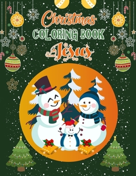 Christmas Coloring Book Jesus: Christmas Coloring Books For Adults, Christmas Coloring Book Jesus. 50 Page 8.5"x 11"