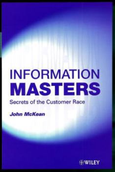 Hardcover Information Masters: Secrets of the Customer Race Book