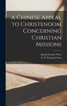Hardcover A Chinese Appeal to Christendom Concerning Christian Missions Book