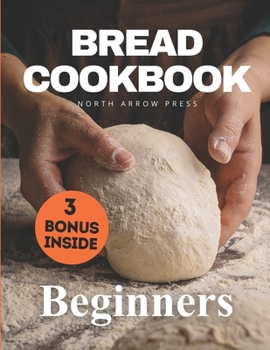 Paperback Bread Cookbook: Bread-baking made easy for beginners Book