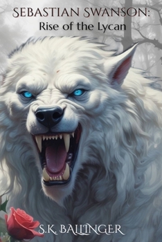 Paperback Sebastian Swanson - Rise of the Lycan Book