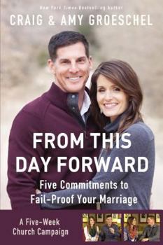 From This Day Forward Curriculum Kit: Five Commitments to Fail-Proof Your Marriage