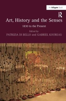 Hardcover Art, History and the Senses: 1830 to the Present Book