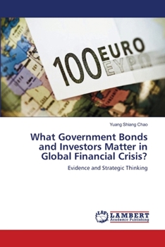 Paperback What Government Bonds and Investors Matter in Global Financial Crisis? Book