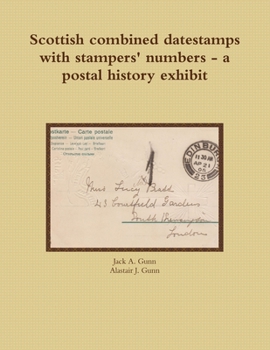 Paperback Scottish combined datestamps with stampers numbers - a postal history exhibit Book