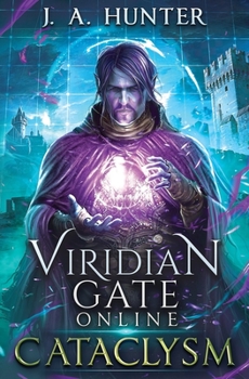 Cataclysm - Book #1 of the Viridian Gate Online