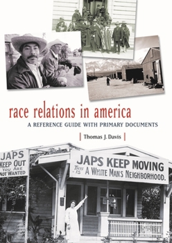 Hardcover Race Relations in America: A Reference Guide with Primary Documents Book