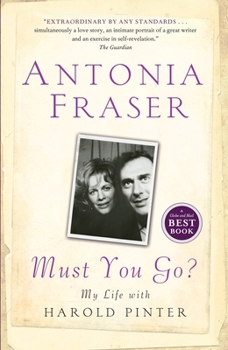 Paperback Must You Go?: My Life with Harold Pinter Book