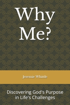 Paperback Why Me?: Discovering God's Purpose in Life's Challenges Book
