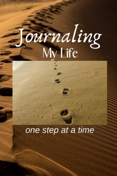 Paperback Journaling My Life One Step at a Time: Keep track of your life, ideas, thoughts, and dreams in this 6x9 100 page undated lined footprints paperback bo Book