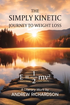 Paperback The Simply Kinetic Journey to Weight Loss Book