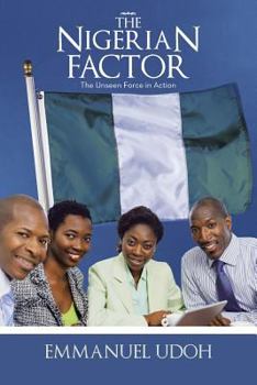 Paperback The Nigerian Factor: The Unseen Force in Action Book