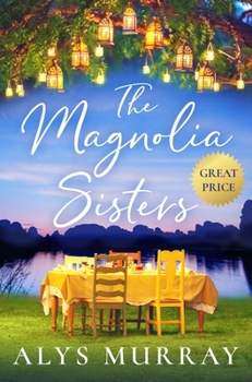 The Magnolia Sisters - Book #1 of the Full Bloom Farm