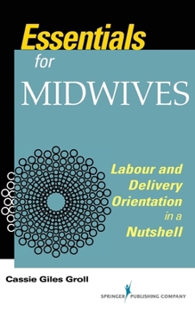 Paperback Essentials for Midwives: Labour and Delivery Orientation in a Nutshell Book