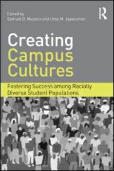 Paperback Creating Campus Cultures: Fostering Success among Racially Diverse Student Populations Book