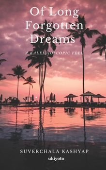 Paperback Of Long Forgotten Dreams: A Kaleidioscopic Feel Book