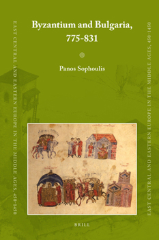 Hardcover Byzantium and Bulgaria, 775-831: Winner of the 2013 John Bell Book Prize Book