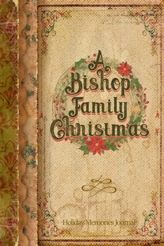 Paperback A Bishop Family Christmas: Holiday Memories Journal Book