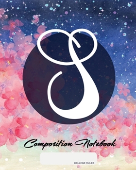 Composition Notebook: College Ruled | Initial S | Personalized Back to School Composition Book for Teachers, Students, Kids and Teens with Monogramm | 120 Pages, 60 Sheets | 8 x 10 inches