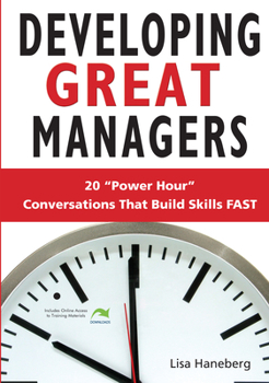 Paperback Developing Great Managers: 20 Power-Hour Conversations That Build Skills Fast [With CDROM] Book
