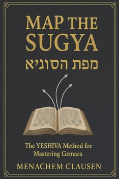 Paperback Map the Sugya: The YESHIVA Method for Mastering Gemara Book