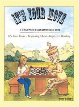 Paperback Its Your Move - A Childrens Beginning Chess Book: Its Your Move - Beginning Chess...Improved Reading Book