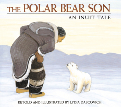 Paperback The Polar Bear Son: An Inuit Tale Book