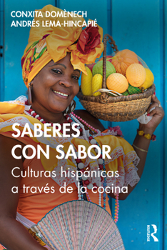 Paperback Saberes con sabor: Culturas hispánicas a través de la cocina Book