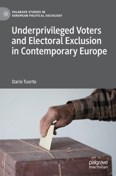 Hardcover Underprivileged Voters and Electoral Exclusion in Contemporary Europe Book