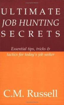 Paperback Ultimate Job Hunting Secrets - Essential tips, tricks and tactics for today's job seeker Book