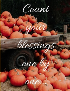 Paperback Thanksgiving Blessings: Thanksgiving Blessings notebook/journal/planner 100 pages beautiful Book