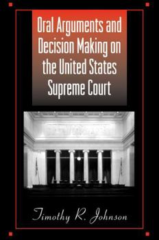 Oral Arguments and Decision Making on the United States Supreme Court (American Constitutionalism)